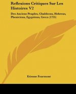 Reflexions Critiques Sur Les Histoires V2: Des Anciens Peuples, Chaldeens, Hebreus, Pheniciens, Egyptiens, Grecs (1735)