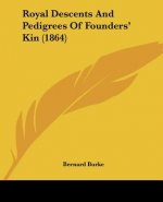 Royal Descents And Pedigrees Of Founders' Kin (1864)