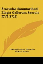 Scaevolae Sammarthani Elogia Gallorum Saeculo XVI (1722)