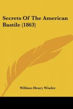 Secrets Of The American Bastile (1863)