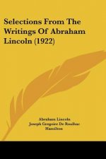 Selections from the Writings of Abraham Lincoln (1922)