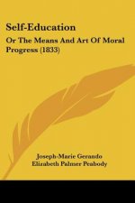 Self-Education: Or the Means and Art of Moral Progress (1833)