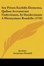 Sex Priora Euclidis Elementa, Quibus Accesserunt Undecimum, Et Duodecimum A Hiemyniano Rondello (1719)