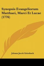 Synopsis Evangeliorum Matthaei, Marci Et Lucae (1776)