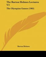 The Burton Holmes Lectures V3: The Olympian Games (1905)