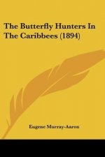 The Butterfly Hunters In The Caribbees (1894)