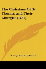The Christians Of St. Thomas And Their Liturgies (1864)