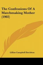 The Confessions Of A Matchmaking Mother (1902)