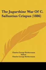 The Jugurthine War Of C. Sallustius Crispus (1886)