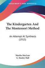 The Kindergarten And The Montessori Method: An Attempt At Synthesis (1915)
