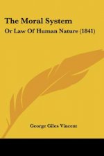 The Moral System: Or Law Of Human Nature (1841)