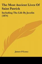 The Most Ancient Lives Of Saint Patrick: Including The Life By Jocelin (1874)