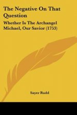 The Negative On That Question: Whether Is The Archangel Michael, Our Savior (1753)