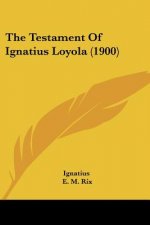 The Testament Of Ignatius Loyola (1900)