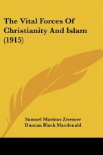 The Vital Forces Of Christianity And Islam (1915)