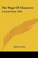 The Wage Of Character: A Social Study (1901)