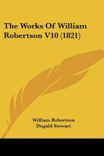 The Works Of William Robertson V10 (1821)