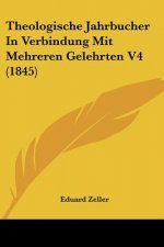 Theologische Jahrbucher In Verbindung Mit Mehreren Gelehrten V4 (1845)