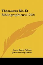 Thesaurus Bio-Et Bibliographicus (1792)