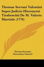 Thomae Serrani Valentini Super Judicio Hieronymi Tiraboschii De M. Valerio Martiale (1776)