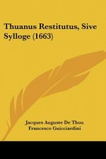 Thuanus Restitutus, Sive Sylloge (1663)