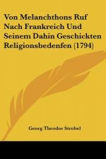 Von Melanchthons Ruf Nach Frankreich Und Seinem Dahin Geschickten Religionsbedenfen (1794)