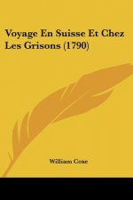 Voyage En Suisse Et Chez Les Grisons (1790)