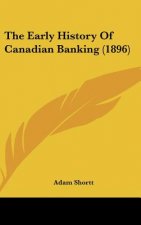 The Early History Of Canadian Banking (1896)