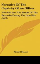 Narrative of the Captivity of an Officer: Who Fell Into the Hands of the Burmahs During the Late War (1827)
