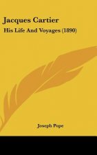 Jacques Cartier: His Life and Voyages (1890)