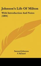 Johnson's Life of Milton: With Introduction and Notes (1894)