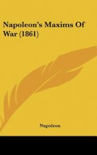 Napoleon's Maxims of War (1861)