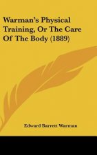 Warman's Physical Training, or the Care of the Body (1889)