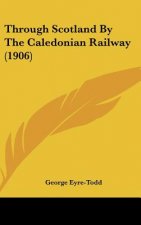 Through Scotland by the Caledonian Railway (1906)
