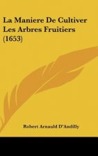 La Maniere de Cultiver Les Arbres Fruitiers (1653)