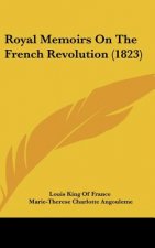 Royal Memoirs on the French Revolution (1823)