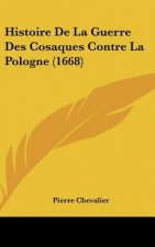 Histoire de La Guerre Des Cosaques Contre La Pologne (1668)