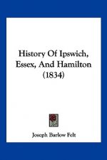 History Of Ipswich, Essex, And Hamilton (1834)