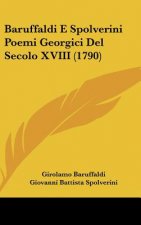 Baruffaldi E Spolverini Poemi Georgici del Secolo XVIII (1790)