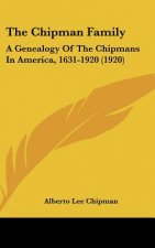The Chipman Family: A Genealogy of the Chipmans in America, 1631-1920 (1920)