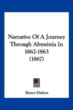Narrative of a Journey Through Abyssinia in 1862-1863 (1867)
