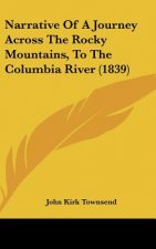 Narrative of a Journey Across the Rocky Mountains, to the Columbia River (1839)