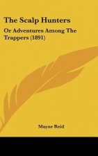 The Scalp Hunters: Or Adventures Among the Trappers (1891)
