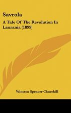 Savrola: A Tale Of The Revolution In Laurania (1899)