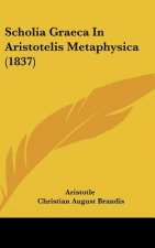 Scholia Graeca in Aristotelis Metaphysica (1837)