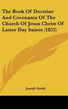 The Book of Doctrine and Covenants of the Church of Jesus Christ of Latter Day Saints (1852)