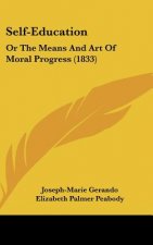 Self-Education: Or the Means and Art of Moral Progress (1833)