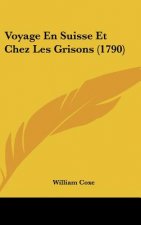 Voyage En Suisse Et Chez Les Grisons (1790)