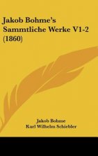 Jakob Bohme's Sammtliche Werke V1-2 (1860)