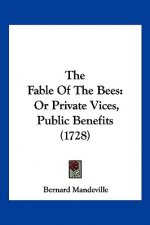 The Fable of the Bees: Or Private Vices, Public Benefits (1728)